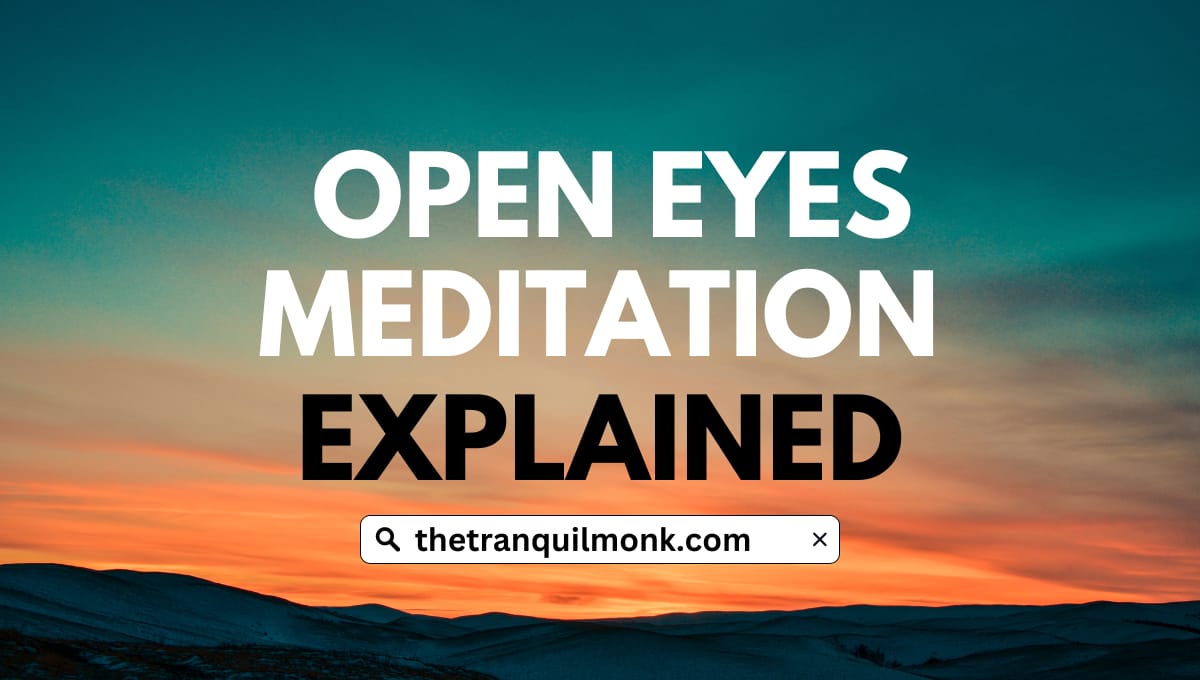 How to meditate with your eyes open